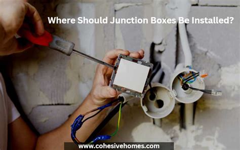 why do junction boxes have to be accessible|where are junction boxes located.